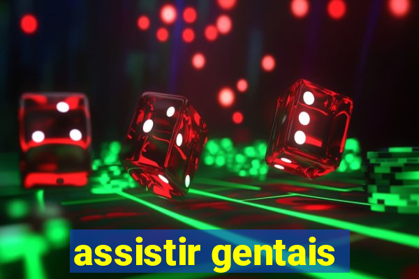 assistir gentais